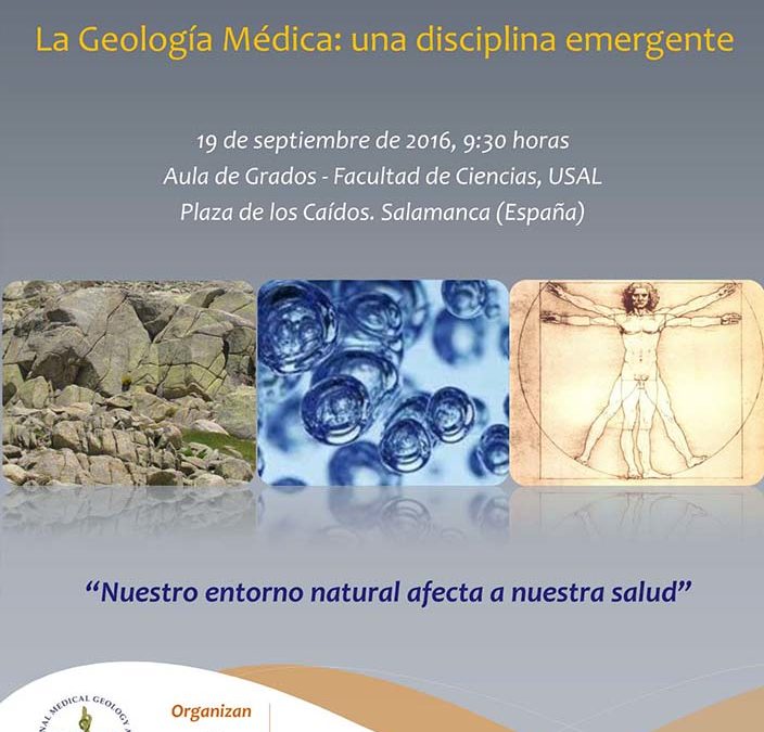 I Jornada de Geología Médica en España. La Geología Médica: una disciplina emergente. Salamanca, septiembre 2016.